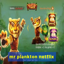 mr plankton netflix